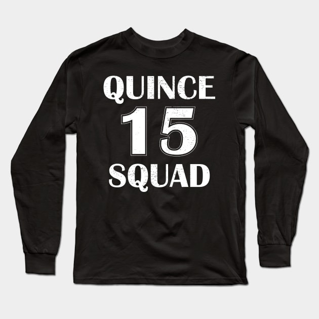 Quince Squad 15 Long Sleeve T-Shirt by aborefat2018